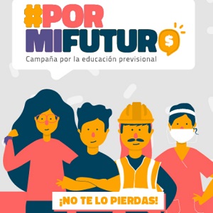 Inauguración «#pormifuturo: campaña de información previsional para trabajadores y trabajadoras de Chile»
