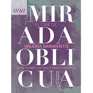 Lanzamiento y conversatorio en torno al libro Una mirada oblicua. El cine de Valeria Sarmiento