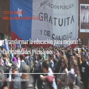 Ciclo de debates para una nueva constitución – Facultad de Educación UAH: ¿Transformar la educación para mejorar?: oportunidades y tensiones